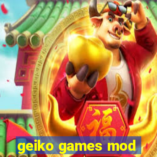 geiko games mod